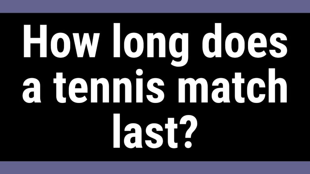 ≫ How Long Does A Tennis Match Last The Dizaldo Blog!
