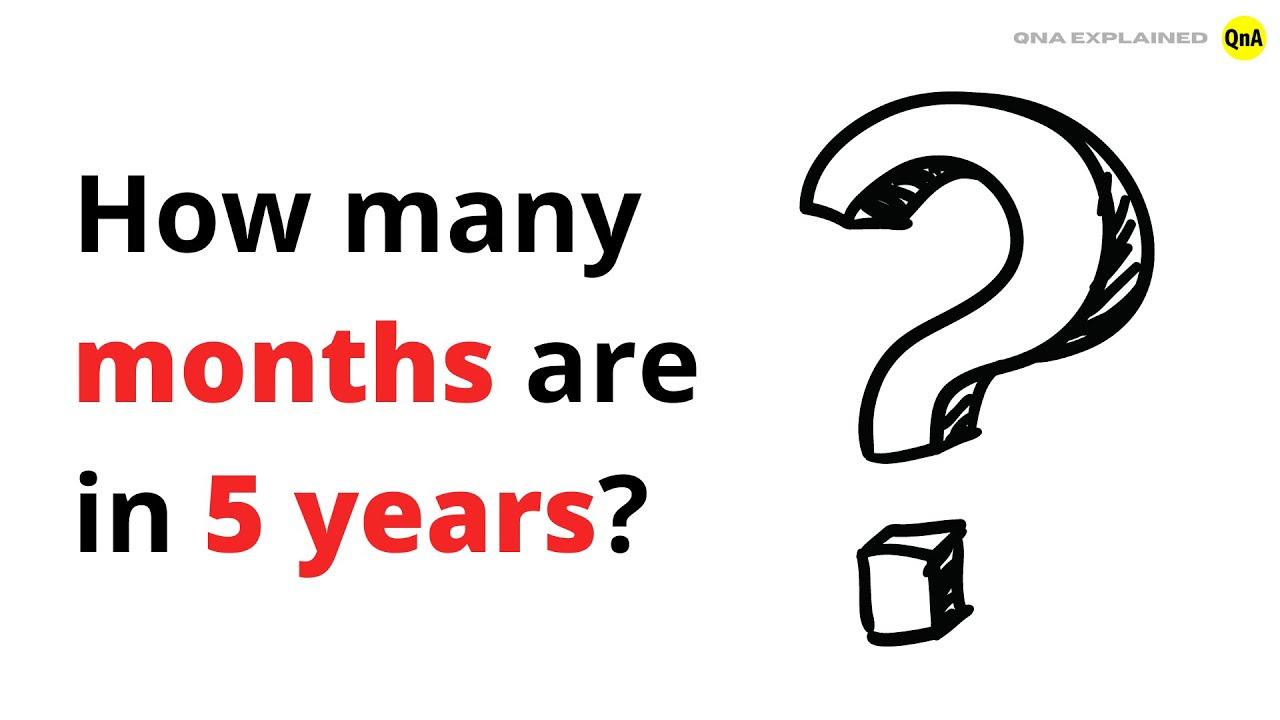  How Many Months In 5 Years The Dizaldo Blog 